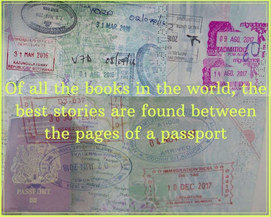 Image of passport stamps with the quote, Of all the books in the world, the best stories are found between the pages of a passport.